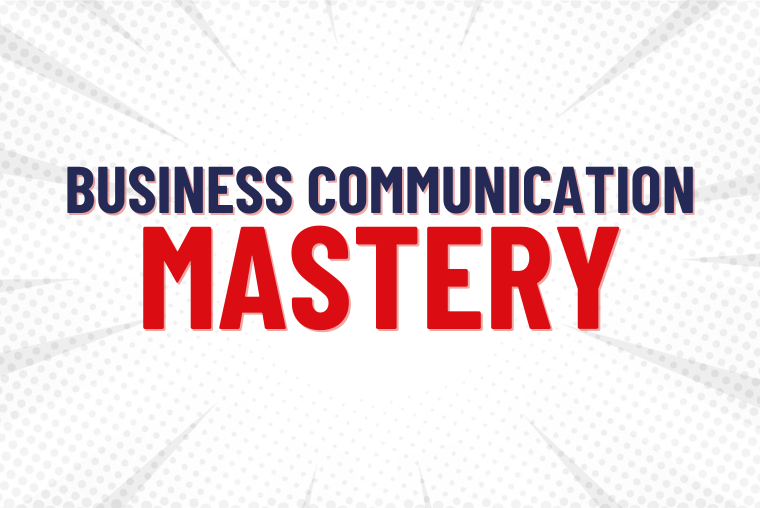 Business Communication Mastery